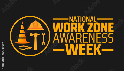 National Work Zone Awareness Week background banner or poster design template. observed every year in  April. Holiday concept. Use to any Template, card, poster, placard, template.