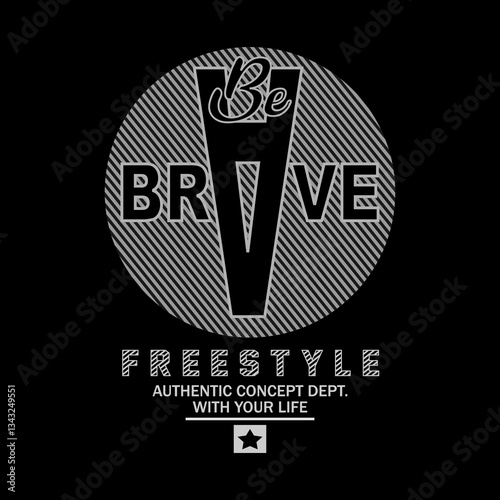 be brave freestyle motivational urban typography circle layout design