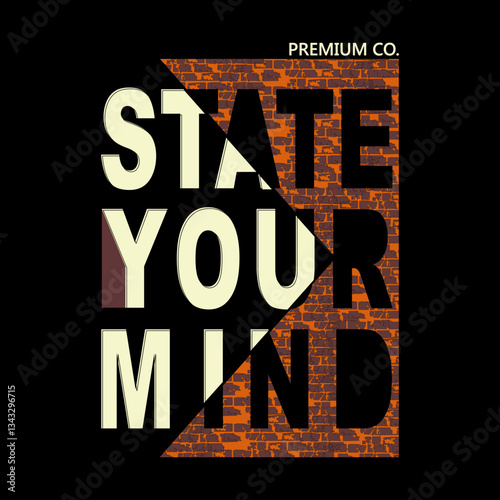 state your mind vintage bold text brick wall typography design