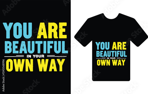  "your are over beautiful in your in your way." t shirt typography design 
