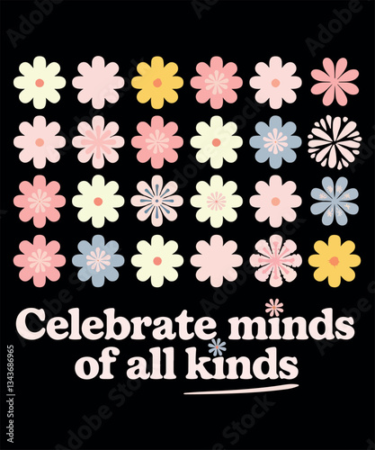 "Celebrate Minds of All Kinds '' T SHIRT DESIGN