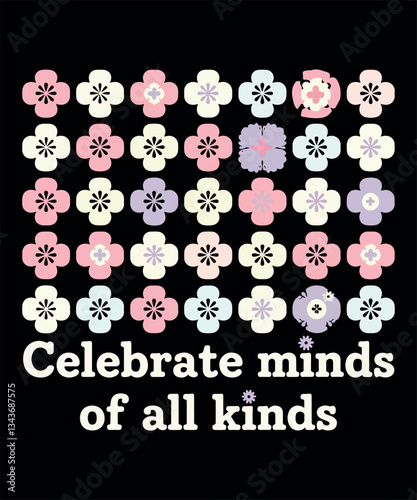 "Celebrate Minds of All Kinds '' T SHIRT DESIGN