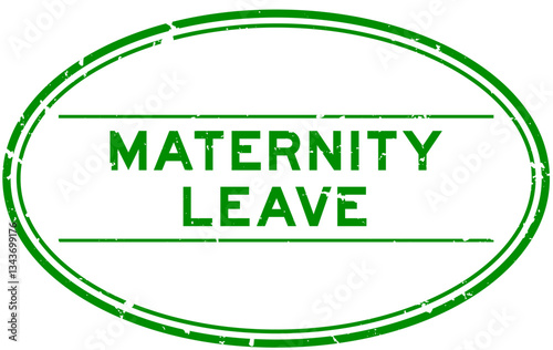 Grunge green maternity leave word oval rubber seal stamp on white background