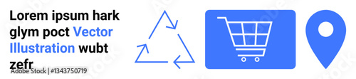 Recycling triangle, cart representing shopping, and location pin in blue. Ideal for sustainability, online shopping, map navigation, e-commerce, recycling programs, eco-business simple landing page