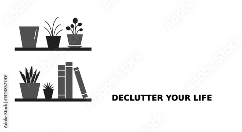 Minimalistic graphic of shelves with plants and books highlighting the message "Declutter Your Life" for inspiration.
