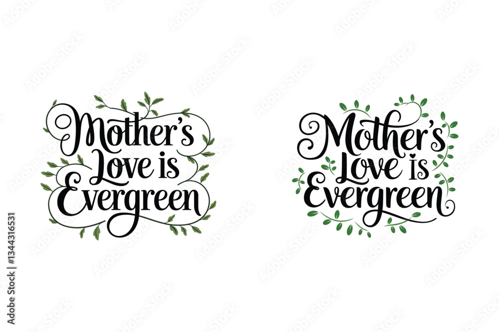 Fototapeta premium Set of Mothers love is evergreen, Happy Mother's Day greeting card. Hand lettering, modern typography, Vector illustration