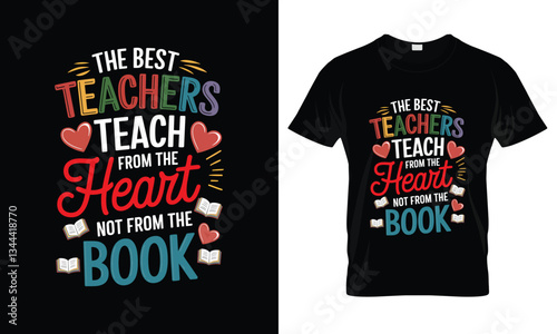 The best teachers teach from the heart t-shirt