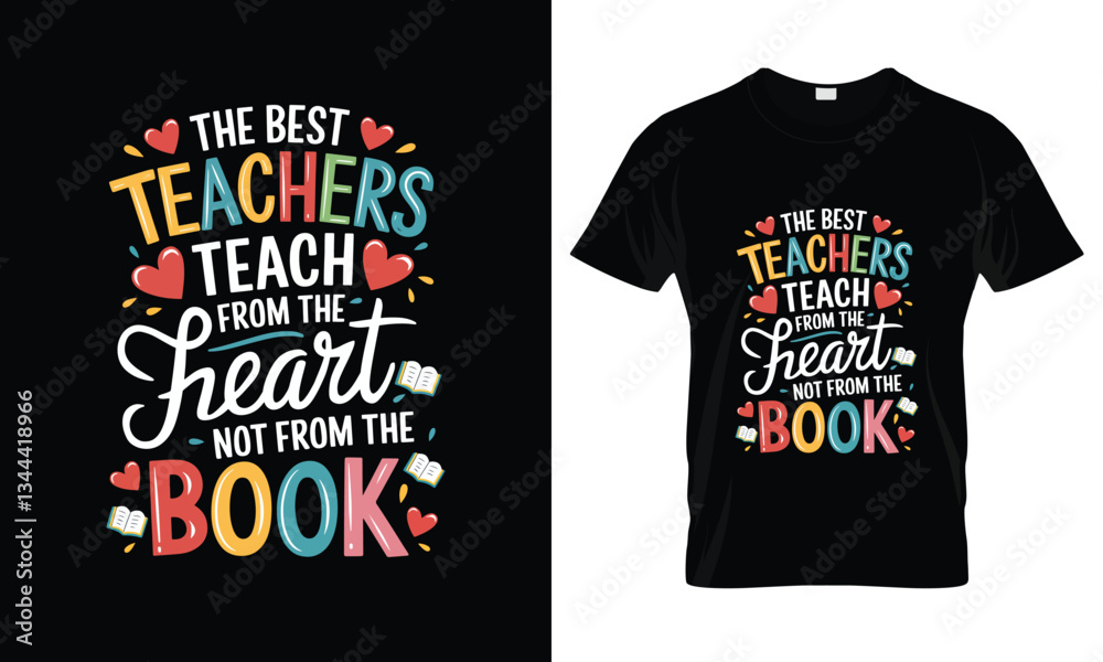 The best teachers teach from the heart t-shirt The best teachers teach from the heart t-shirt