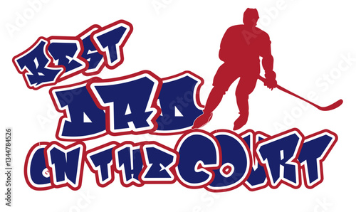 Best dad online the court - red, blue and white color - hockey player, winter sport vector graphics, hockey, for street art - graffiti lettering typography - art illustration - multicolor - writen	
