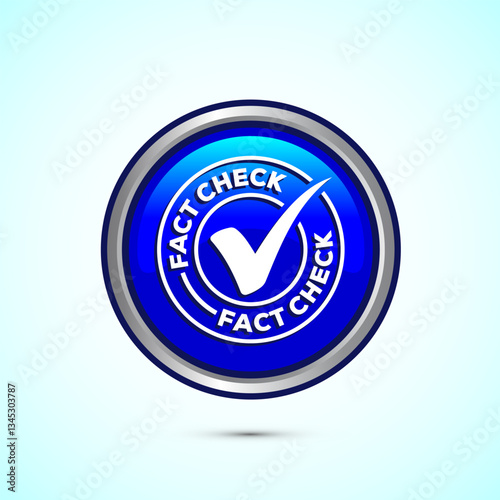 Fact check icon design illustration, Fact checking label, Fake news verified sign, Blue color round button design