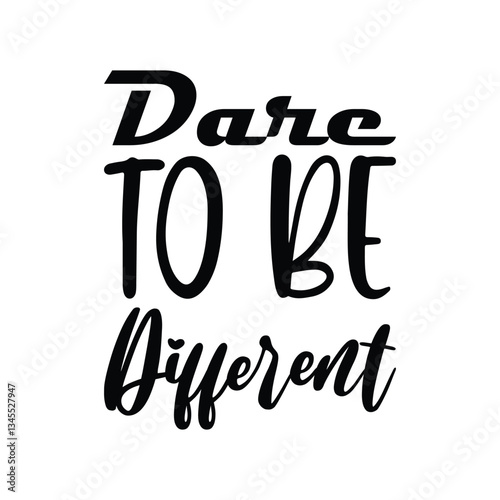 dare to be different black letter quote
