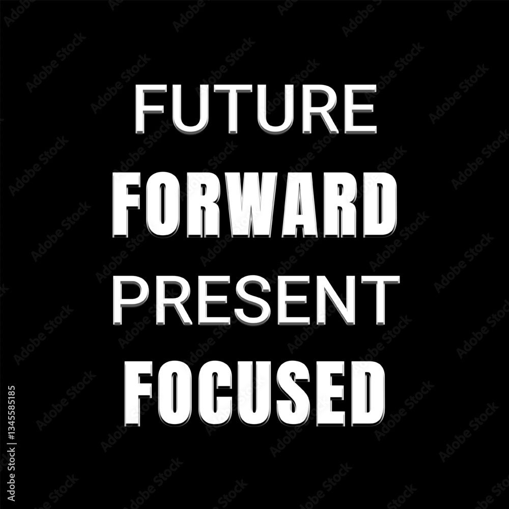 Vector text illustrations for Future Forward Present Focused. Vector text illustrations for Future Forward Present Focused.