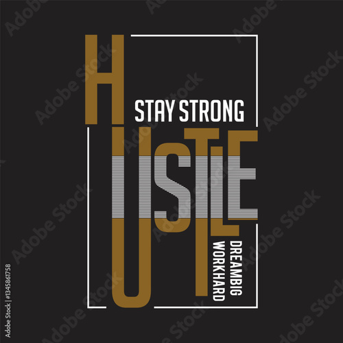hustle humble stay strong design typography vector illustration