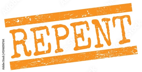 REPENT text on orange lines stamp sign.