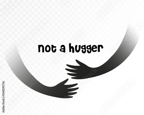 Not a Hugger. Keep your distance. Vector.