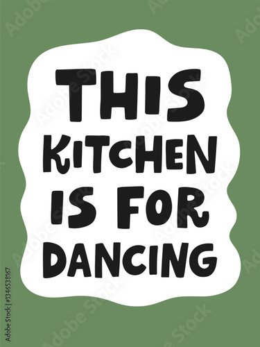This kitchen is for dancing interior poster 3x4 with lettering quote. Hand drawn vector illustration. Design concept for home kitchen, cooking classes, food studio, cafe, restaurant.