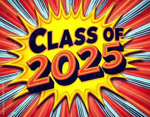 Class of 2025 celebration graphic - vibrant comic style for graduation design
