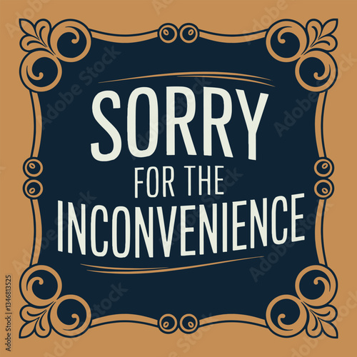Illustration A sign that says sorry for the inconvenience