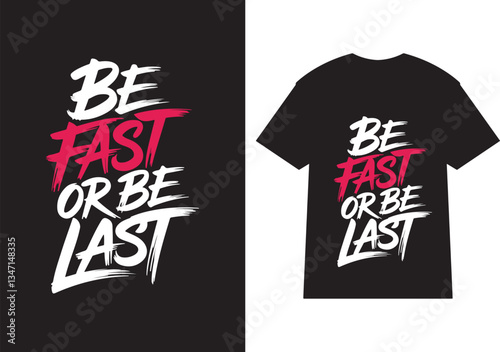 t shirt design be fast or be last typography vector illustration