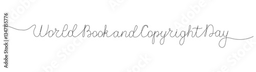 World Book and Copyright Day one line art lettering. Outline hand drawn script. Words in continuous style. Handwritten quote with editable stroke. Minimalist black drawing phrase on white background.