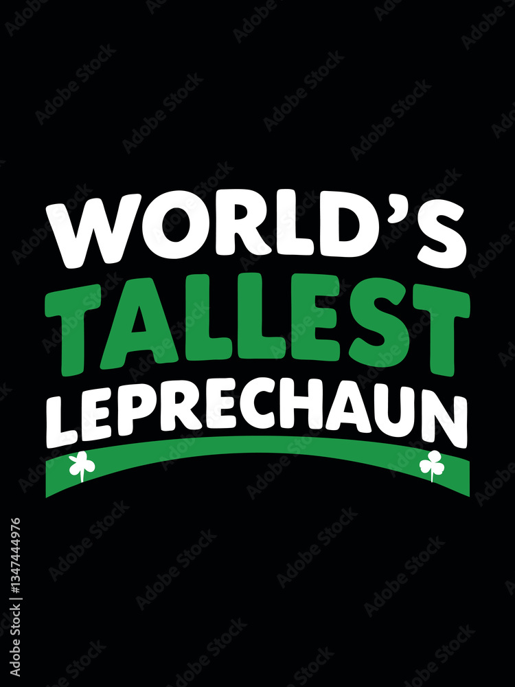 Obraz premium World's Tallest Leprechaun: Bold typographic design declaring