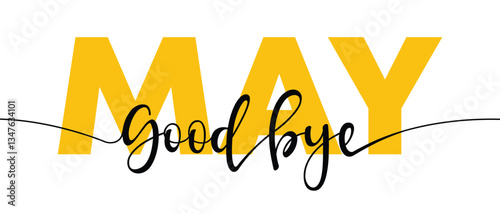 The Art of Goodbye May Text Illustration Design, Goodbye May, isolated calligraphy phrase, words design template, vector illustration