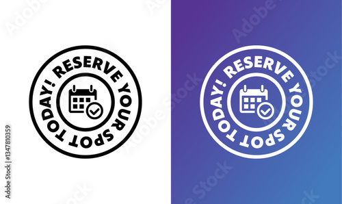 Reserve Your Spot Today Badge