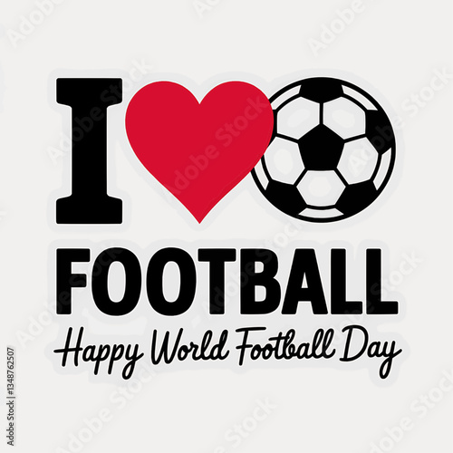 I love football design with a heart and a football for happy world football day celebration graphic art