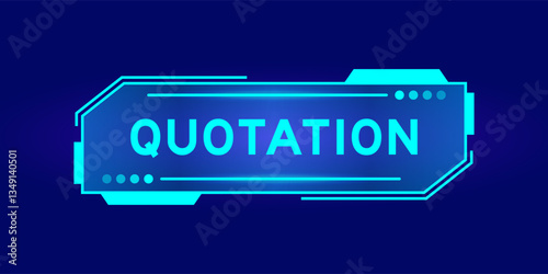Futuristic hud banner that have word quotation on user interface screen on blue background