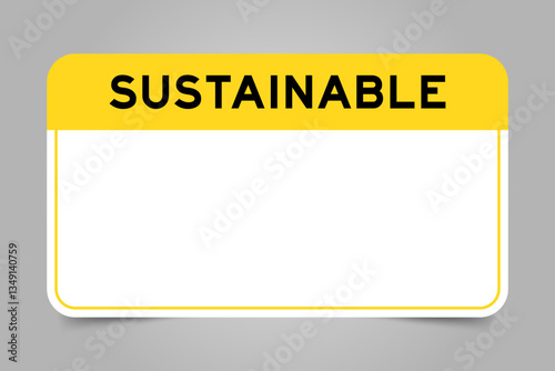 Label banner that have yellow headline with word sustainable and white copy space, on gray background