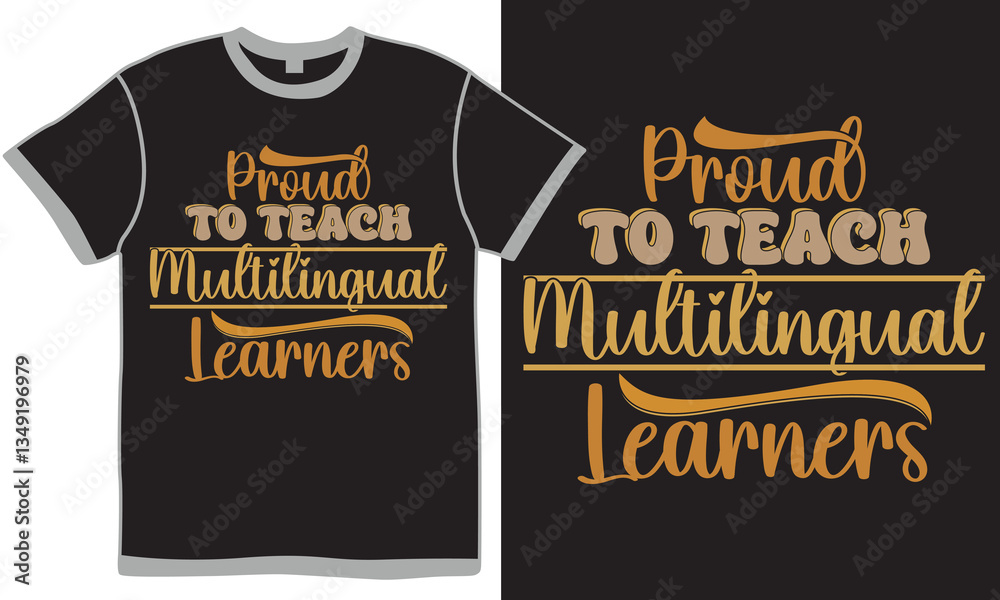 Proud To Teach Multilingual Learners, Happy Life Best Friendship T shirt Greeting, Love Teach School Life Inspire Quote Typography Design Proud To Teach Multilingual Learners, Happy Life Best Friendship T shirt Greeting, Love Teach School Life Inspire Quote Typography Design