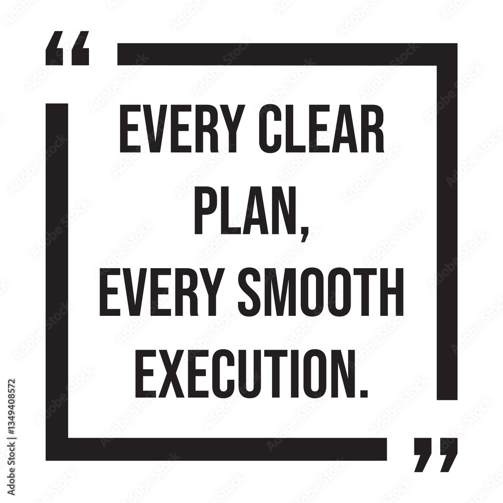 Fototapeta premium Every clear plan, every smooth execution, inspirational design quote, motivational quotes, typography illustration lettering quotes