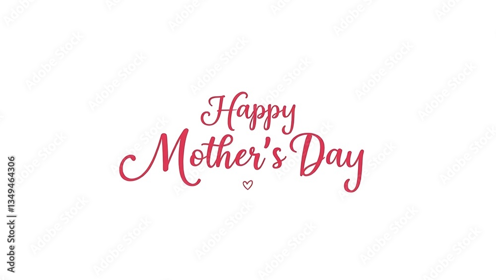 Happy Mother's Day Script Text on White Background with Heart Accent Happy Mother's Day Script Text on White Background with Heart Accent