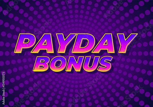 Payday bonus. Text effect for online and offline store promotion purposes