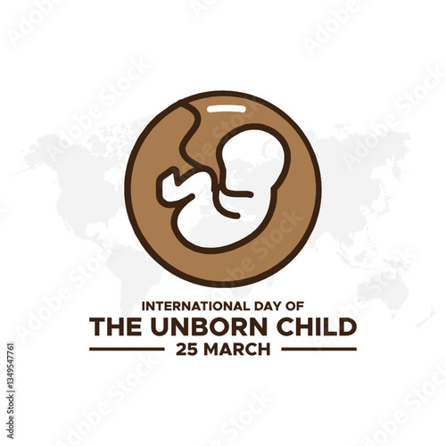 International Day of the Unborn Child, The International Day of the Unborn Child is observed annually on March 25 in various countries.