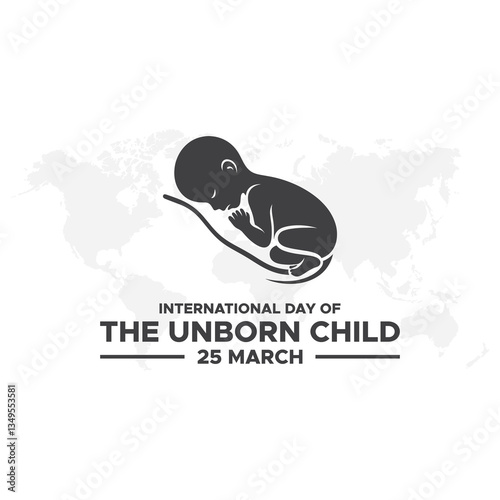 International Day of the Unborn Child, The International Day of the Unborn Child is observed annually on March 25 in various countries.