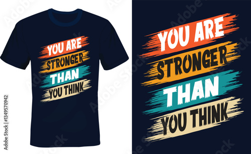 You are stronger than you think-Motivational t-shirt design