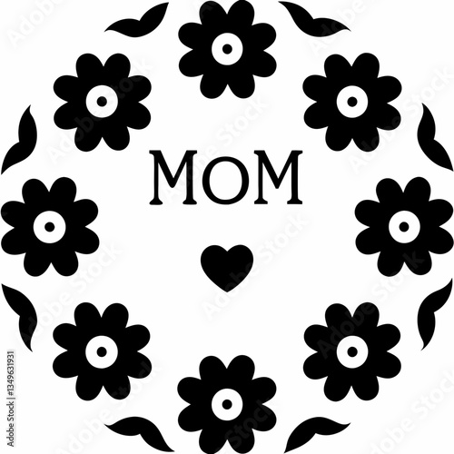 A heartfelt Mother's Day tribute featuring a circular arrangement of stylized black flowers surrounding the word MOM and a small heart, rendered in bold simple graphics.