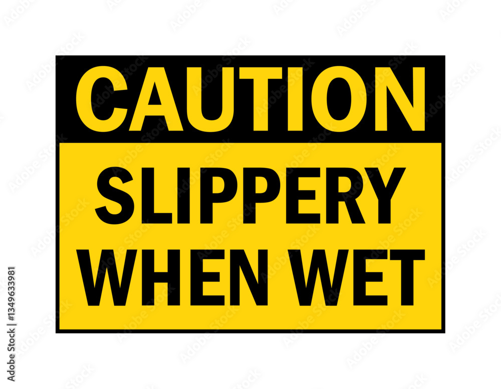 Caution Slippery When Wet Sign, Safety Sign, Slip Hazard Sign Design Caution Slippery When Wet Sign, Safety Sign, Slip Hazard Sign Design