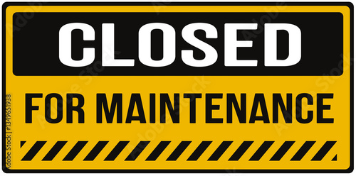 Sign saying : closed for maintenance 