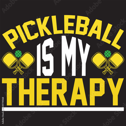 Pickleball Is My Therapy. T-shirt design. Vector illustration