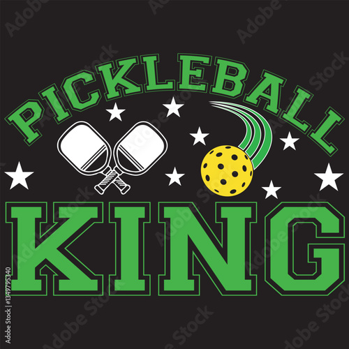 Pickle ball King. T-shirt design. Vector illustration
