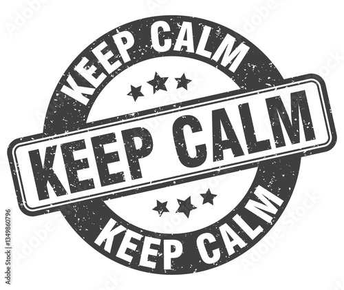 keep calm stamp. keep calm label. round grunge sign