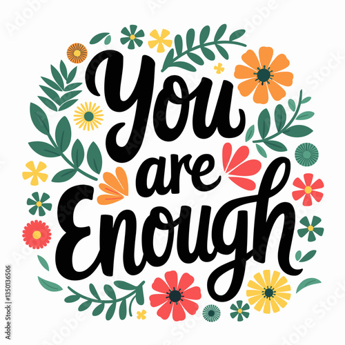 "You Are Enough" Floral Inspirational Design