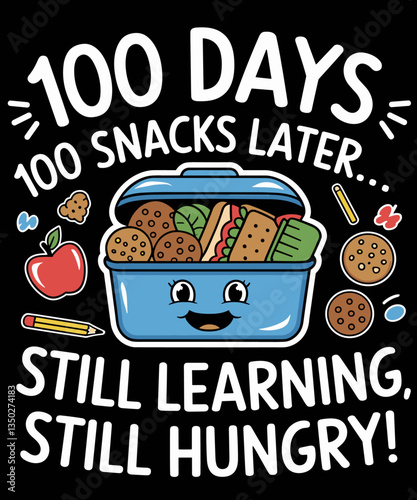 100 days 100 snacks later 100th Day Of School