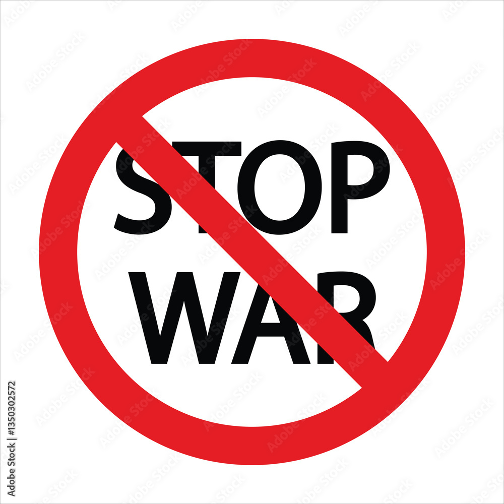 Red prohibition sign calling for an end to war and promoting peace Red prohibition sign calling for an end to war and promoting peace