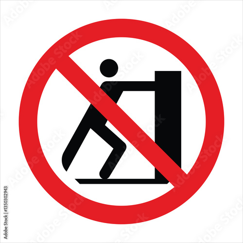 Red prohibition sign forbidding pushing against a wall or surface, conveying safety and prevention measures