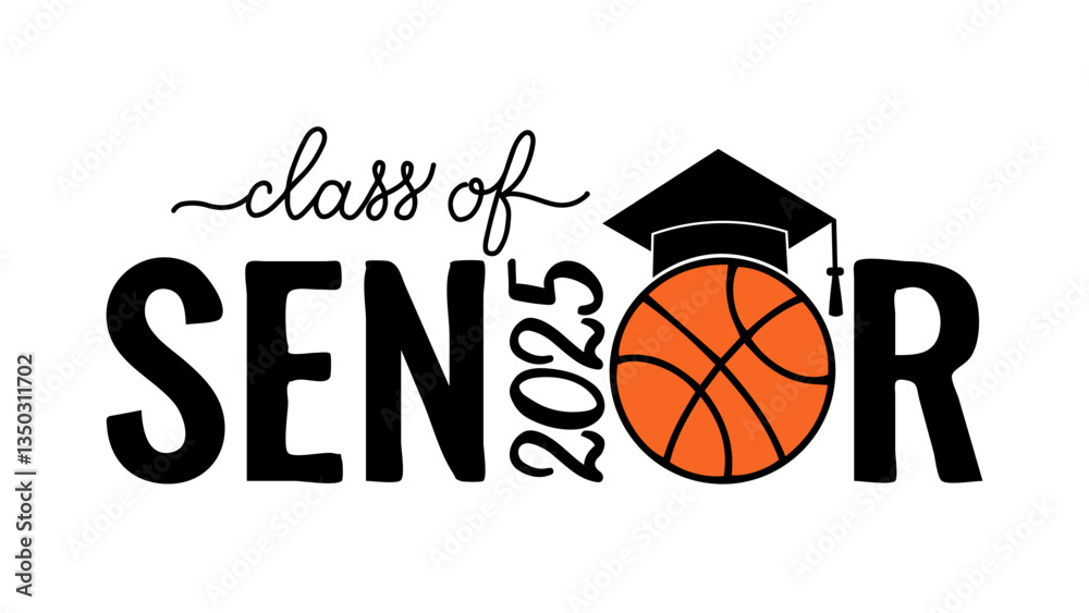 Senior class of 2025 lettering with graduation cap and basketball ball. Congratulations to graduates typography poster. Vector template for greeting card, banner, sticker, shirt, etc.