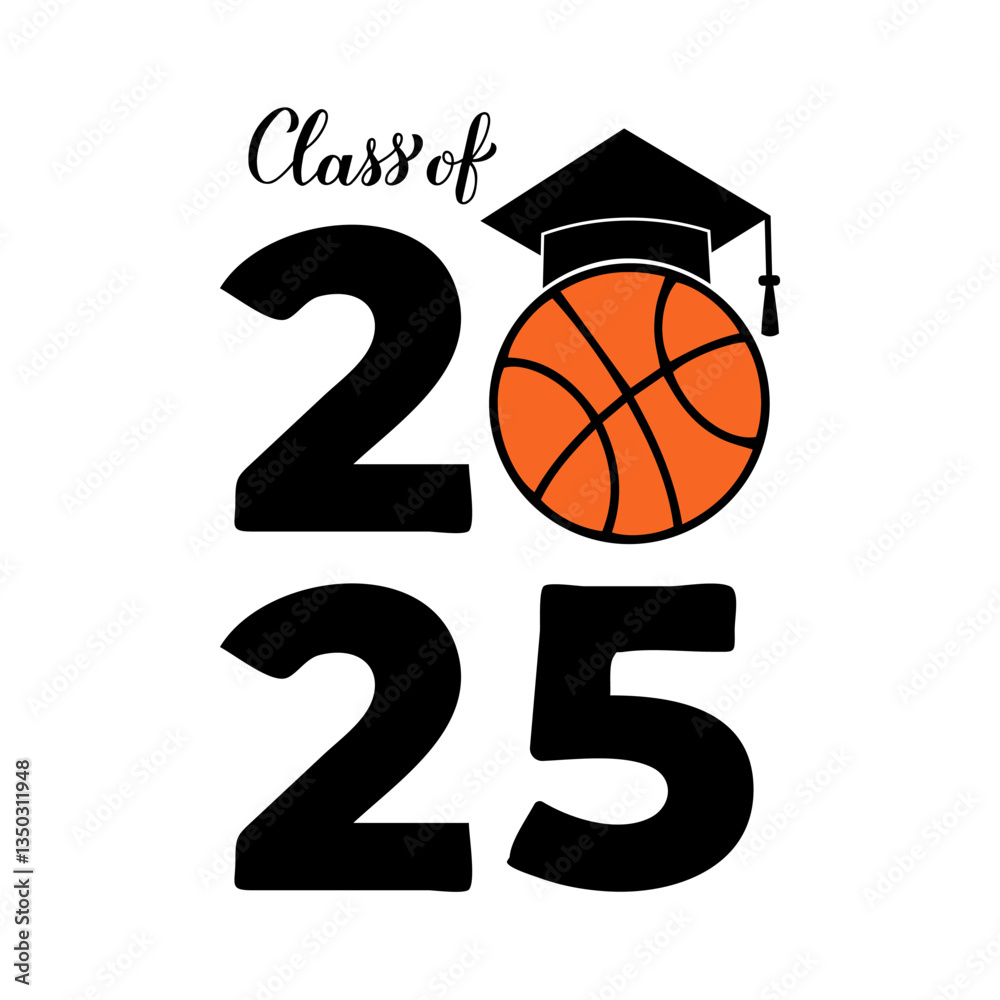 Class of 2025 lettering with graduation hat and basketball ball. Congratulations to graduates typography poster. Vector template for greeting card, banner, sticker, shirt, etc.