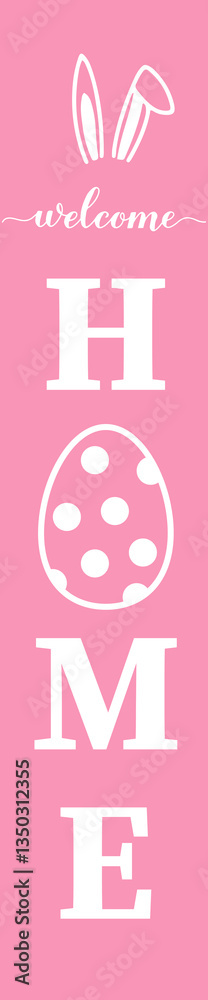 Welcome Home Easter vertical sign. Easter decorations. Vector for your designs.